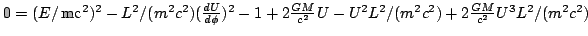 $ 0 = ( E / \operatorname{mc}^2 )^2 - L^2 / ( m^2 c^2 ) ( \frac{d U}{d \phi} )^2...
...c{G M}{c^2} U - U^2 L^2 / ( m^2 c^2 ) + 2 \frac{G M}{c^2} U^3 L^2 / (
m^2 c^2 )$