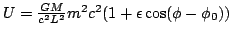 $ U = \frac{G M}{c^2 L^2} m^2 c^2 ( 1 + \epsilon \cos ( \phi - \phi_0 )
)$