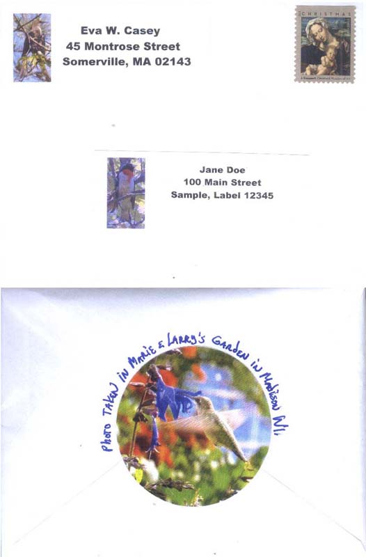 The front of the envelopes with return address sticker decorated with a photo of a black-billed cuckoo, 
and an address label decorated with a rose-breasted grosbeak. The back of an envelope with sealing sticker 
bearing a photo of a hummingbird taken in Marie and Larry's garden.